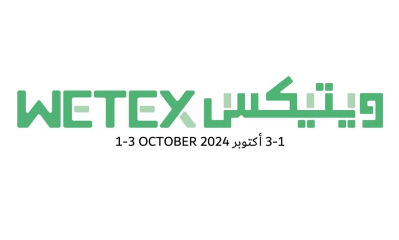 WETEX 2024 Showcases Dubai’s Flexible and Competitive Business Environment for Establishing New Corporate Headquarters 