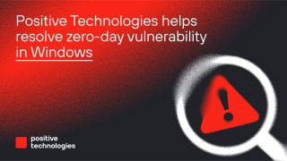 Positive Technologies Helps Resolve zero-day Vulnerability in Windows  